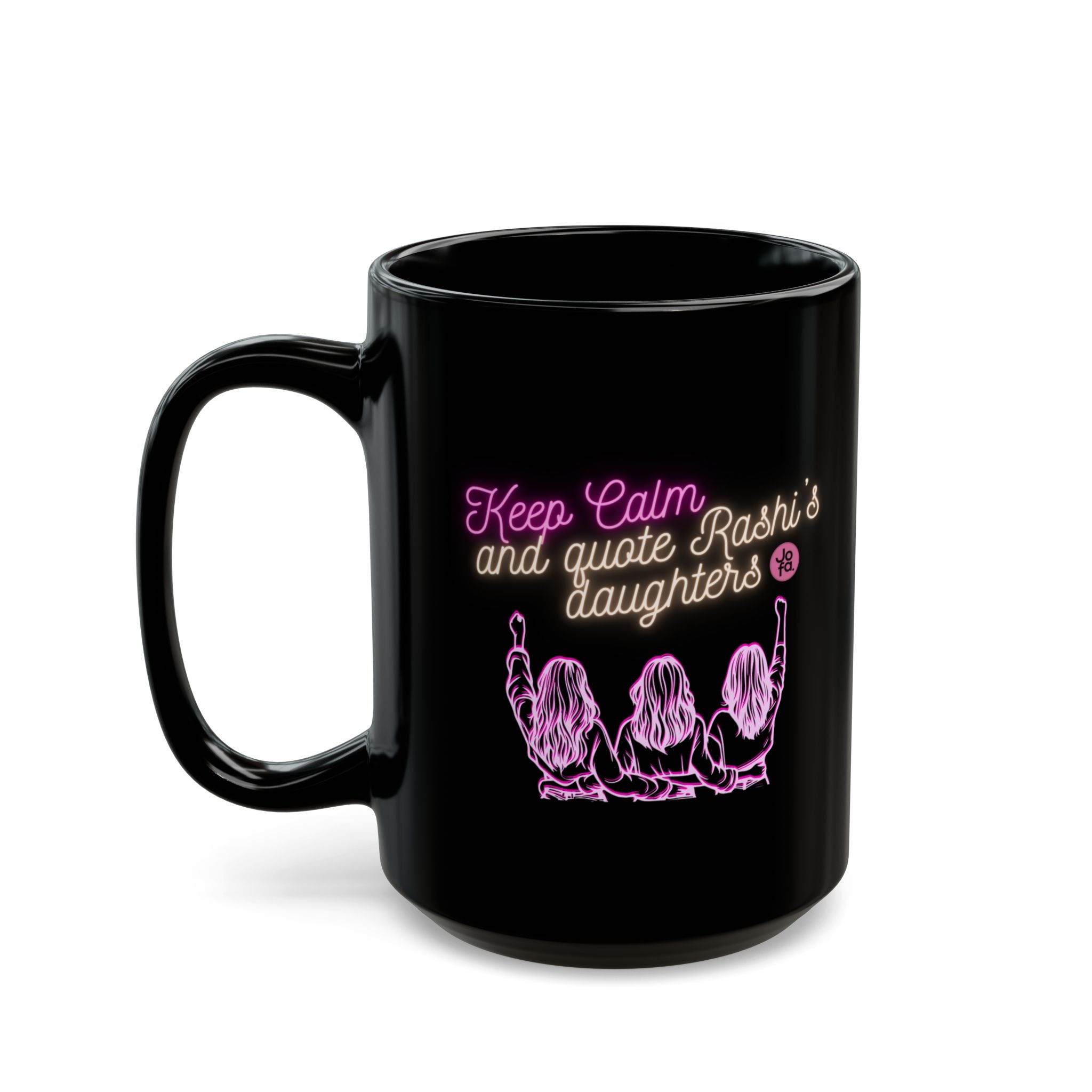 Mug: Keep Calm and Quote Rashi's Daughters Black 11oz/15oz
