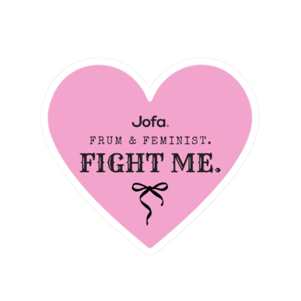 Sticker: Frum & Feminist. Fight Me.